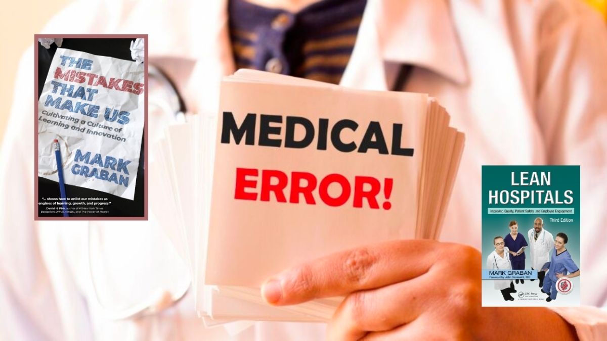 Preventing Mistakes in Healthcare – An Excerpt from ‘Lean Hospitals’